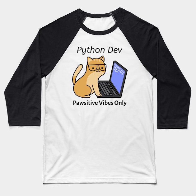 Python Dev Pawsitive Vibes Only Python Programmer Cute Cat Baseball T-Shirt by PixelThreadShop